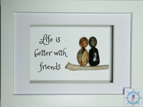 Life is better with friends: Friends; friendship