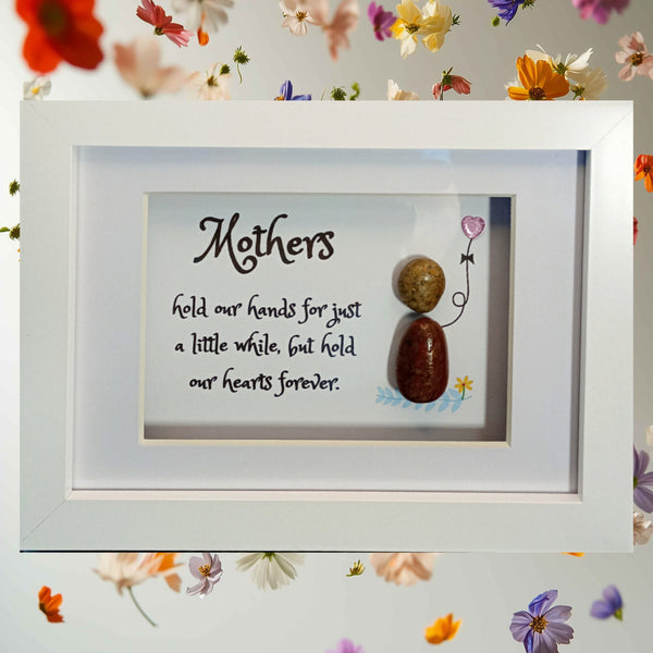 Mum; Mothers - hold our hearts forever